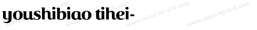 youshibiao tihei字体转换